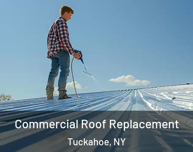  Commercial Roof Replacement Tuckahoe, NY