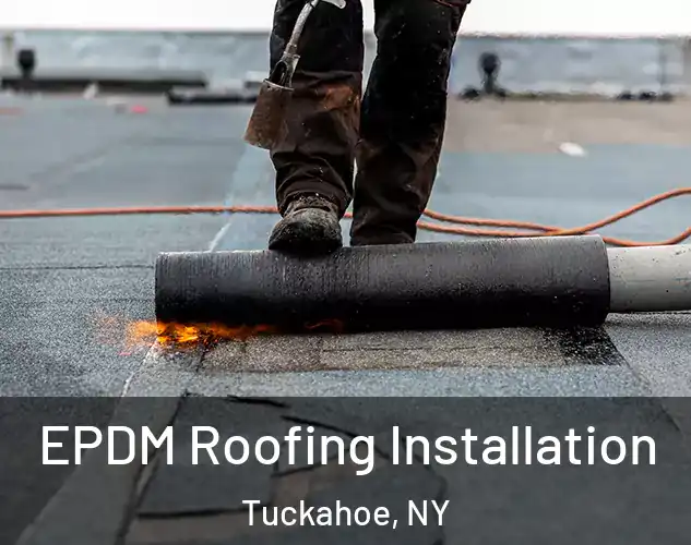  EPDM Roofing Installation Tuckahoe, NY