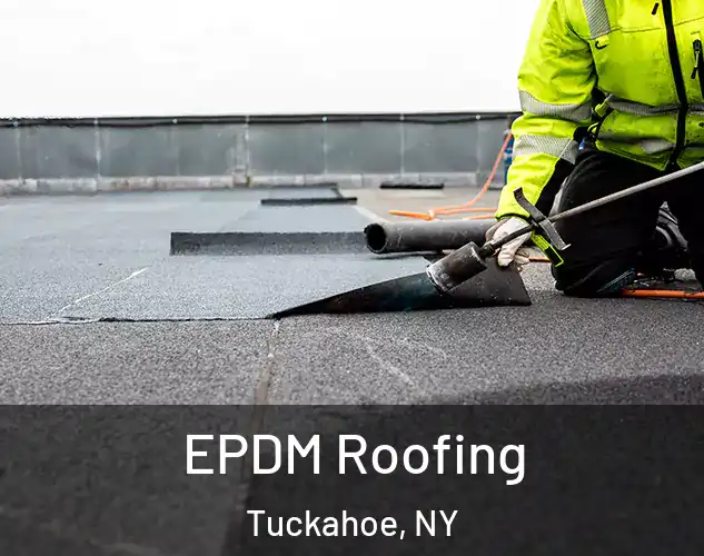  EPDM Roofing Tuckahoe, NY