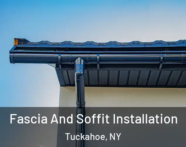  Fascia And Soffit Installation Tuckahoe, NY