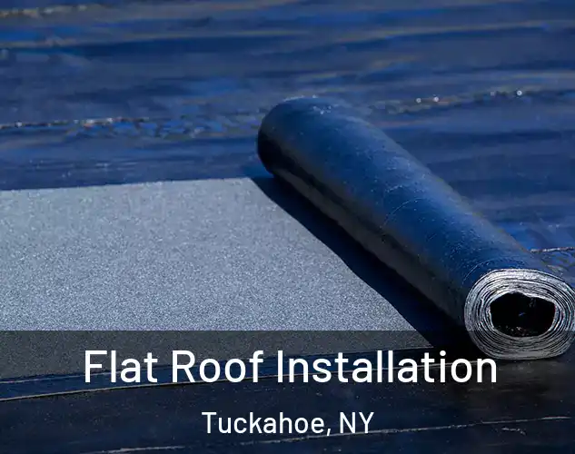  Flat Roof Installation Tuckahoe, NY