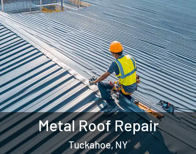  Metal Roof Repair Tuckahoe, NY
