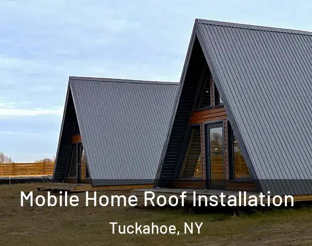  Mobile Home Roof Installation Tuckahoe, NY