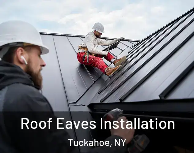 Roof Eaves Installation Tuckahoe, NY