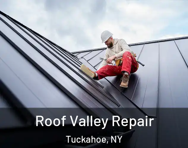  Roof Valley Repair Tuckahoe, NY