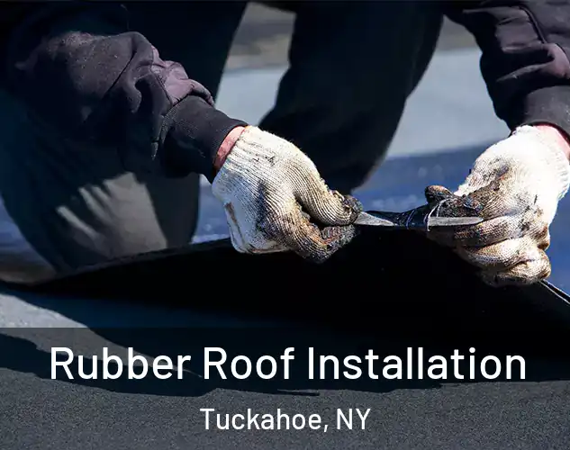  Rubber Roof Installation Tuckahoe, NY