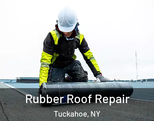 Rubber Roof Repair Tuckahoe, NY