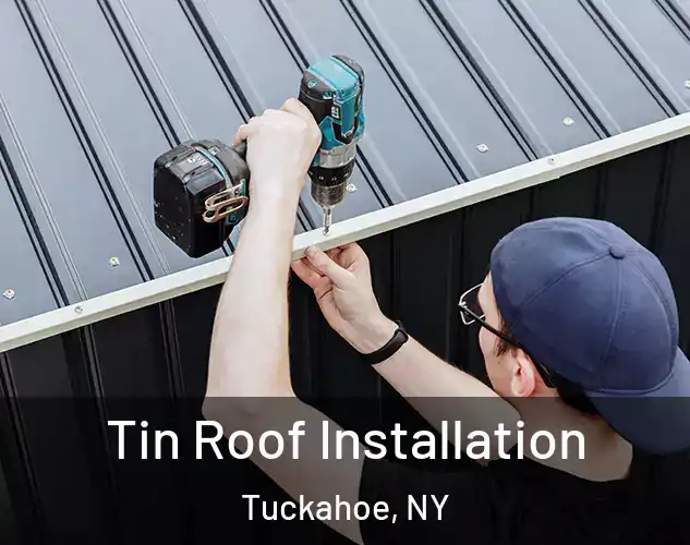  Tin Roof Installation Tuckahoe, NY